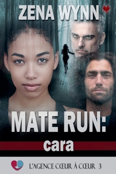 Mate Run: Cara (L'Agence Coeur À Coeur) (French Edition)