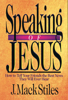 Paperback Speaking of Jesus: How to Tell Your Friends the Best News They Will Ever Hear Book