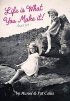 Paperback Life is What You Make it!: Part 1 & 2 Book