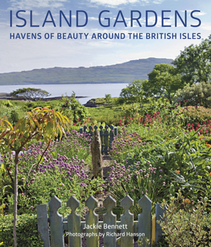 Hardcover Island Gardens: Havens of Beauty Around the British Isles Book