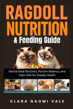 Ragdoll Nutrition & Feeding Guide: Gentle Meal Routines, Portion Balance, and Calm Diet for Steady Health