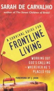 Paperback A Survival Guide for Frontline Living: Working Out God's Calling - Wherever He's Placed You Book