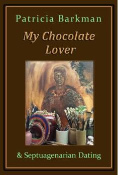 My Chocolate Lover & Septuagenarian Dating