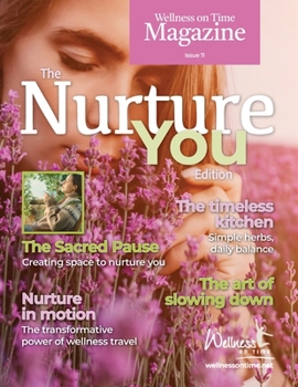 Wellness on Time Magazine: Nurture You Edition: Nurture You Edition