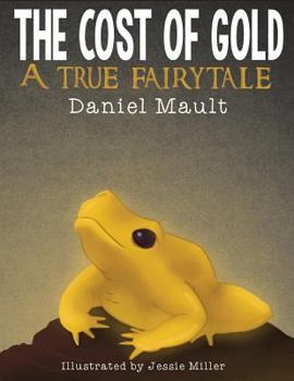 Paperback The Cost of Gold: A True Fairytale Book
