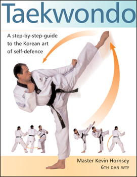 Paperback Taekwondo: A Step-By-Step Guide to the Korean Art of Self-Defense Book