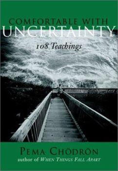 Hardcover Comfortable with Uncertainty: 108 Teachings Book