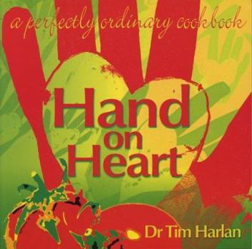 Paperback Hand on Heart: A Perfectly Ordinary Cookbook Book