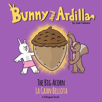 Paperback Bunny and Ardilla The Big Acorn: La Gran Bellota Book