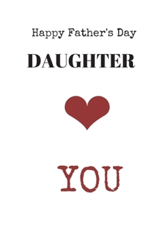 Paperback Daughter love You: I love you Dad gift from a daughter Book