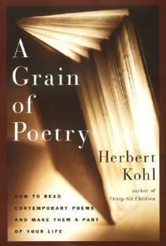 Hardcover A Grain of Poetry: How to Read Contemporary Poems and Make Them Part of Your Life Book