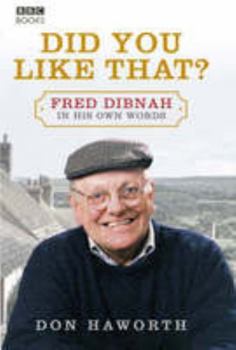 Hardcover Did You Life That? Fred Dibnah, in His Own Words Book