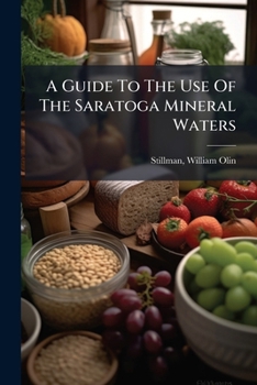 Paperback A Guide To The Use Of The Saratoga Mineral Waters Book