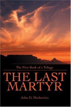 Paperback The Last Martyr: The First Book of a Trilogy Book