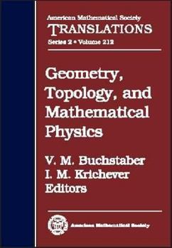 Hardcover Geometry, Topology, and Mathematical Physics (212) (AMERICAN MATHEMATICAL SOCIETY TRANSLATIONS SERIES 2) Book