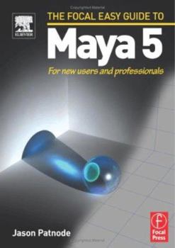 Paperback Focal Easy Guide to Maya 5: For new users and professionals Book
