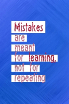 Paperback Mistakes Are Meant For Learning, Not For Repeating: All Purpose 6x9 Blank Lined Notebook Journal Way Better Than A Card Trendy Unique Gift Blue Textur Book