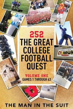 Paperback 252 The Great College Football Quest: Volume One: Games 1 through 63 Book
