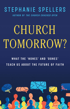 Hardcover Church Tomorrow?: What the 'Nones' and 'Dones' Teach Us about the Future of Faith Book
