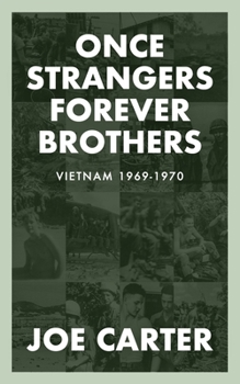 Once Strangers, Forever Brothers : Vietnam 1969-1970