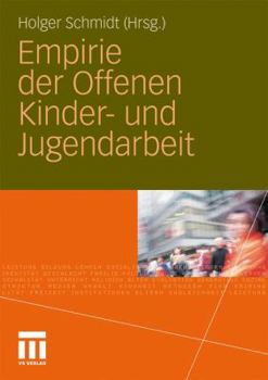 Paperback Empirie Der Offenen Kinder- Und Jugendarbeit [German] Book
