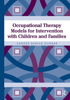 Hardcover Occupational Therapy Models for Intervention with Children and Families Book