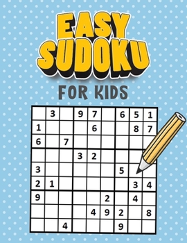 Paperback Easy Sudoku for Kids: 100+ Sudoku Puzzles From Beginner to Advanced Activities Books With Solutions Book