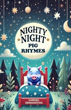 Nighty Night Pig Rhymes (Nighty Night Rhymes)