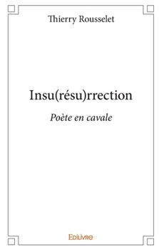 Paperback Insu(résu)rrection: Poète en cavale [French] Book