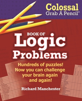 Paperback Colossal Grab A Pencil Book of Logic Problems Book