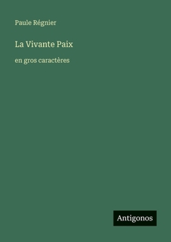 La Vivante Paix: en gros caractères (French Edition)