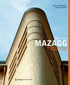 Siegfried Mazagg - Interpret Der Fr�hen Moderne in Tirol