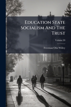 Paperback Education State Socialism And The Trust; Volume 20 Book