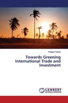 Paperback Towards Greening International Trade and Investment Book