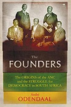 Paperback The Founders: The Origins of the African National Congress and the Struggle for Democracy Book