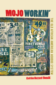 Paperback Mojo Workin': The Old African American Hoodoo System Book