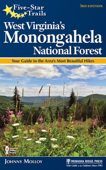 Five-Star Trails: West Virginia's Monongahela National Forest: Your Guide to the Area's Most Beautiful Hikes