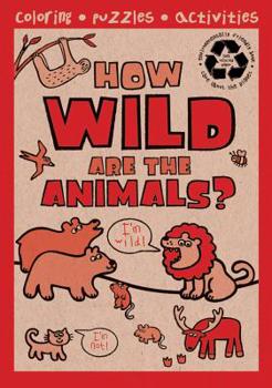 Paperback How Wild Are the Animals?, Grades Pk - 1 Book