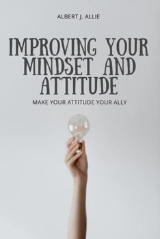 Paperback Imroving Your Mindset and Attitude Book