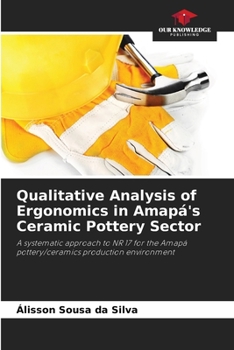 Paperback Qualitative Analysis of Ergonomics in Amapá's Ceramic Pottery Sector Book
