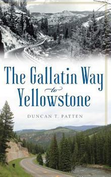 The Gallatin Way to Yellowstone - Book  of the Transportation