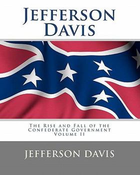 Paperback Jefferson Davis: The Rise and Fall of the Confederate Government Volume II Book