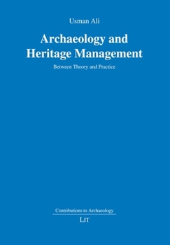 Paperback Archaeology and Heritage Management: Between Theory and Practice Book