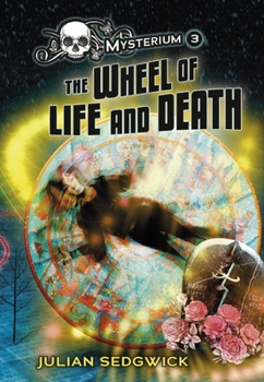 The Wheel of Life and Death - Book #3 of the Mysterium