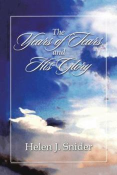 Paperback The Years of Tears and His Glory Book