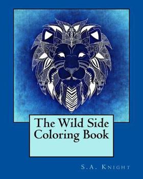 Paperback The Wild Side Coloring Book: A coloring book with detailed patterns and wild animal images Book