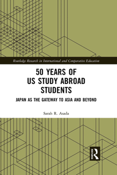 Paperback 50 Years of US Study Abroad Students: Japan as the Gateway to Asia and Beyond Book