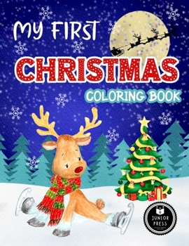 Paperback My First Christmas Coloring Book: Fun Children's Christmas Gift or Present for Toddlers & Kids Book