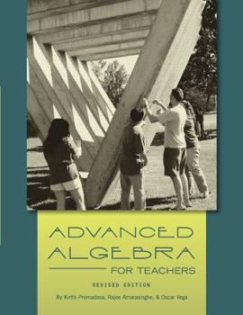 Paperback Advanced Algebra for Teachers (Revised Edition) Book