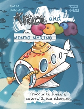 Paperback TRACE & COLOR - Mondo Marino -: disegna e colora [Italian] Book